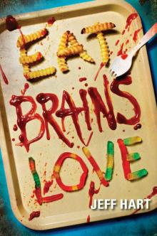 Eat, Brains, Love Read online