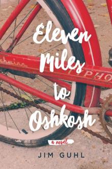 Eleven Miles to Oshkosh Read online