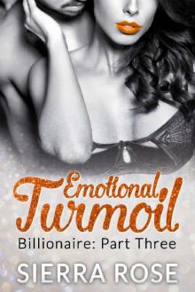 Emotional Turmoil - Part 3 (Troubled Heart of the Billionaire) Read online