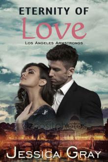 Eternity of Love: Los Angeles Armstrongs - A Billionaire Romance (The Armstrongs Book 9) Read online