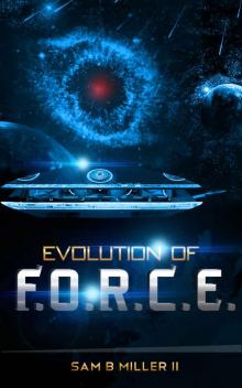 Evolution of F.O.R.C.E. (The Origin of F.O.R.C.E. Book 3) Read online