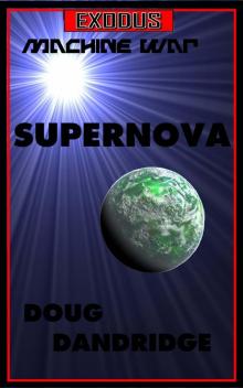 Exodus: Machine War: Book 1: Supernova. Read online