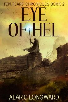 Eye of Hel: Stories of the Nine Worlds (Ten Tears Chronicles - a dark fantasy action adventure Book 2) Read online