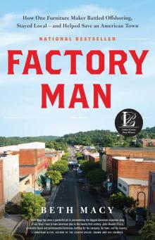 Factory Man : How One Furniture Maker Battled Offshoring, Stayed Local - and Helped Save an American Town (9780316322607) Read online