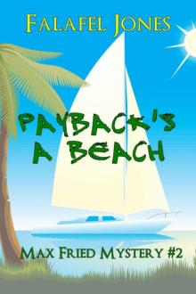 Falafel Jones - Max Fried 02 - Payback's a Beach Read online