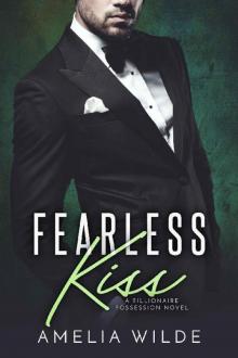 Fearless Kiss: A Billionaire Possession Novel Read online