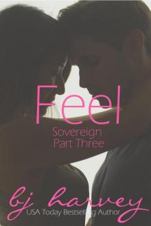 Feel (Sovereign Book 3) Read online
