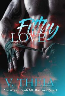 Filthy Love (Renegade Souls MC Romance Saga Book 4) Read online