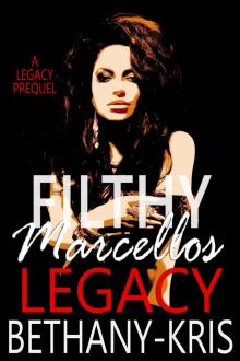 Filthy Marcellos: Legacy: A Legacy Prequel Read online