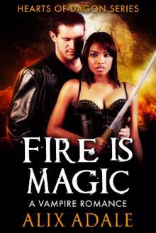 Fire is Magic: A Vampire Romance (Hearts of Dagon Book 3) Read online