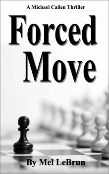 Forced Move (Michael Cailen Book 2) Read online