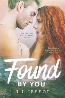 Found By You (The Spring Rose Bay Series Book 1) Read online