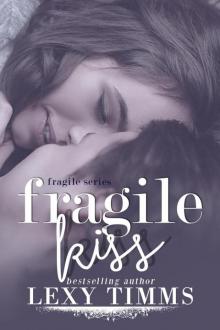 Fragile Kiss (Fragile Series, #2) Read online
