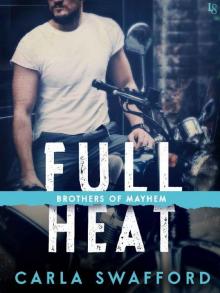 Full Heat: A Brothers of Mayhem Novel Read online