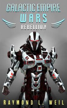 Galactic Empire Wars: Rebellion (The Galactic Empire Wars Book 3) Read online