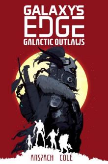 Galactic Outlaws (Galaxy's Edge Book 2) Read online