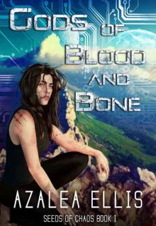 Gods of Blood and Bone (Seeds of Chaos Book 1) Read online