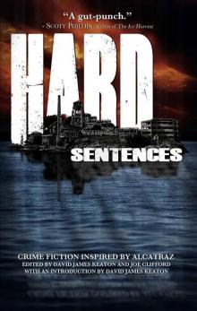 Hard Sentences: Crime Fiction Inspired by Alcatraz Read online
