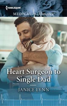 Heart Surgeon to Single Dad Read online