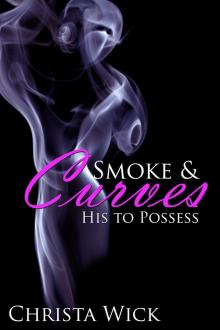 His to Possess (Smoke & Curves (BBW Domination Romance))