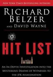 Hit List: An In-Depth Investigation Into the Mysterious Deaths of Witnesses to the JFK Assassination