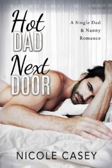 Hot Dad Next Door: A Single Dad & Nanny Romance (Temptation Next Door Book 1) Read online