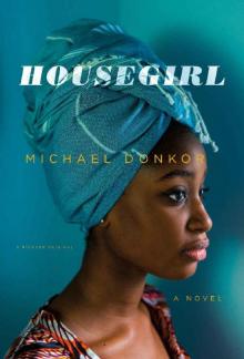Housegirl_A Novel Read online