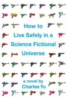 How to Live Safely in a Science Fictional Universe Read online