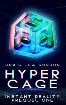 Hypercage: Instant Reality Prequel One
