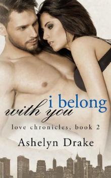 I Belong With You (Love Chronicles Book 2) Read online