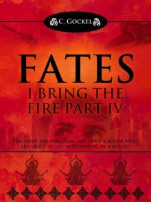 I Bring the Fire Part IV: Fates: The Hunt for Loki Is On Read online