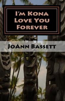 I'm Kona Love You Forever (Islands of Aloha Mystery Series Book 6) Read online