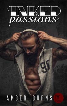 Inked Passions: (A Love Struck Bad Boys Romance) Read online