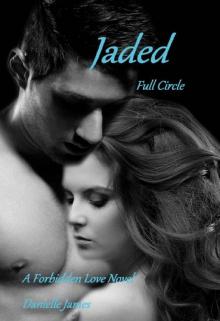 Jaded (A Forbidden Love Novel): Full Circle Read online