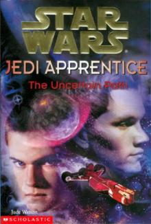 Jedi Apprentice 6: The Uncertain Path (звёздные войны) Read online