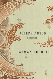 Joseph Anton: A Memoir: A Memoir
