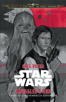 Journey to Star Wars: The Force Awakens Smuggler's Run: A Han Solo Adventure (Star Wars: Journey to Star Wars: The Force Awakens) Read online