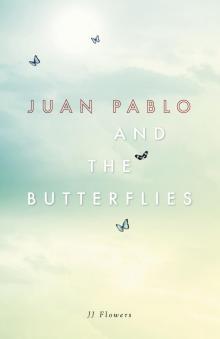Juan Pablo and the Butterflies Read online