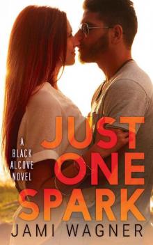 Just One Spark: A Black Alcove Novel Read online