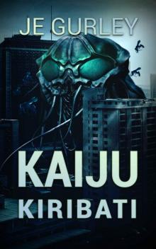 Kaiju Kiribati (Kaiju Deadfall Book 2) Read online