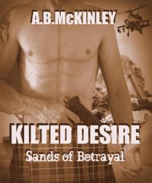 KILTED DESIRE - Sands of Betrayal Read online