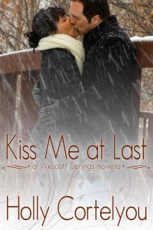 Kiss Me at Last (A Wescott Springs Novella)