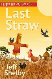 Last Straw (A Rainy Day Mystery Book 7) Read online