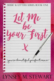 Let Me Be Your First (Music and Letters #1) Read online