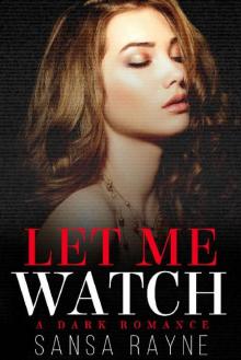 Let Me Watch_A Dark Romance Read online