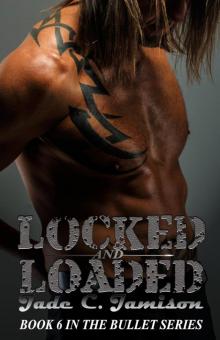 Locked and Loaded (Bullet, #6) Read online