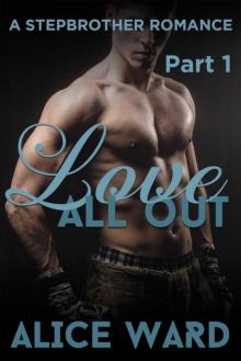 Love All Out - Part 1 (A Stepbrother Romance) Read online