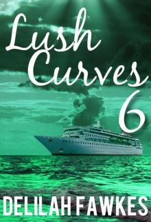 Lush Curves 6: Safe Harbor (A BBW Erotic Romance) Read online