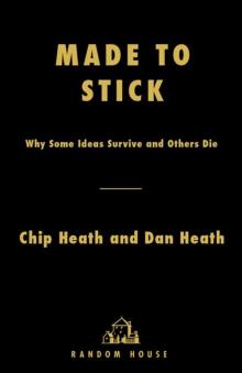 Made to Stick: Why Some Ideas Survive and Others Die Read online