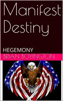 Manifest Destiny: HEGEMONY Read online